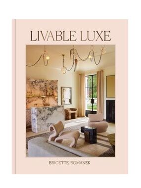 Livable Luxe -- Brigette Romanek